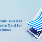 Why Should You Get a Corporate Card for Your Business