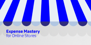 Expense Mastery for Online Stores: 6 Proven Strategies